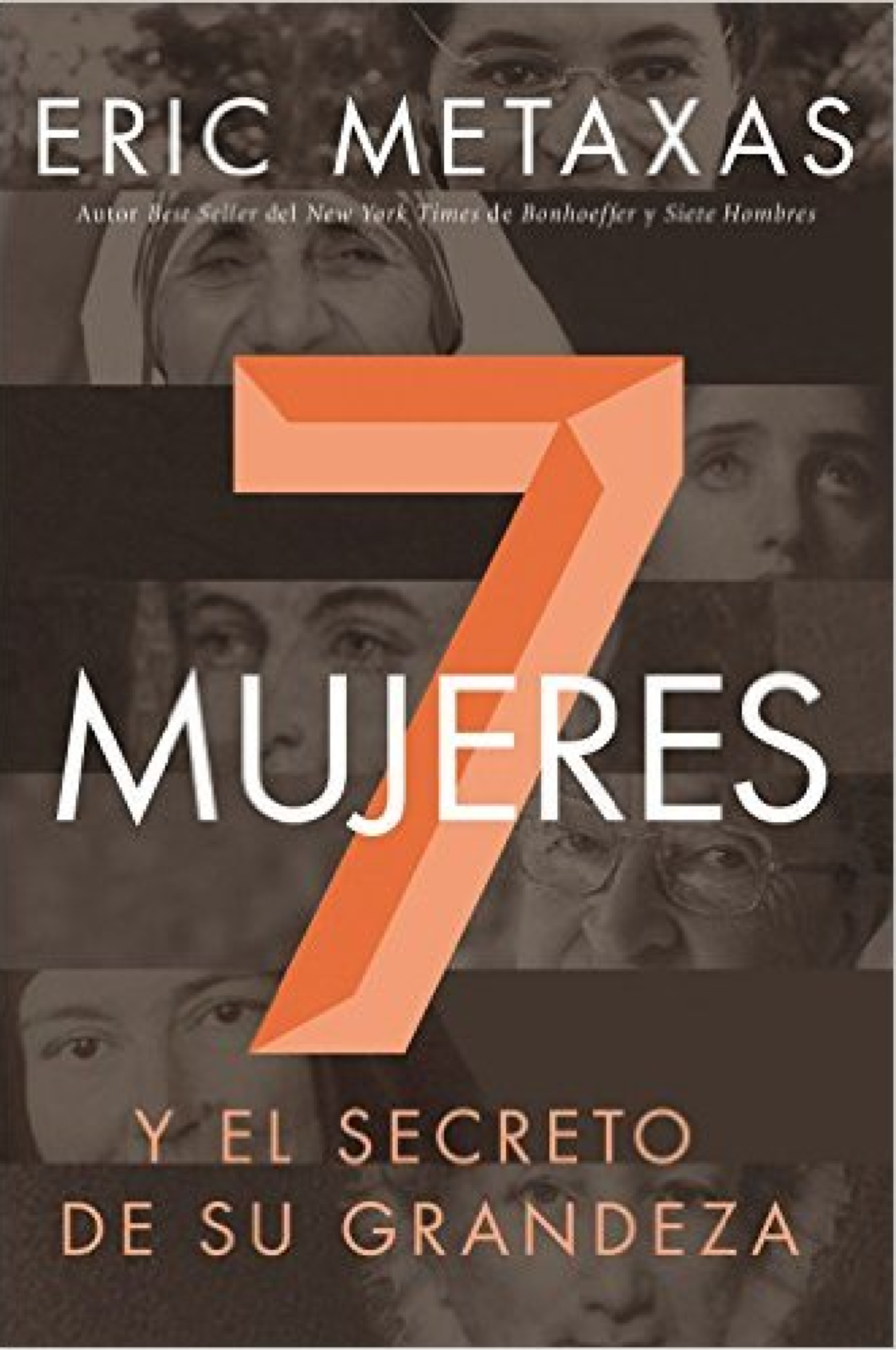 Siete Mujeres - Tapa Blanda - Eric Metaxas