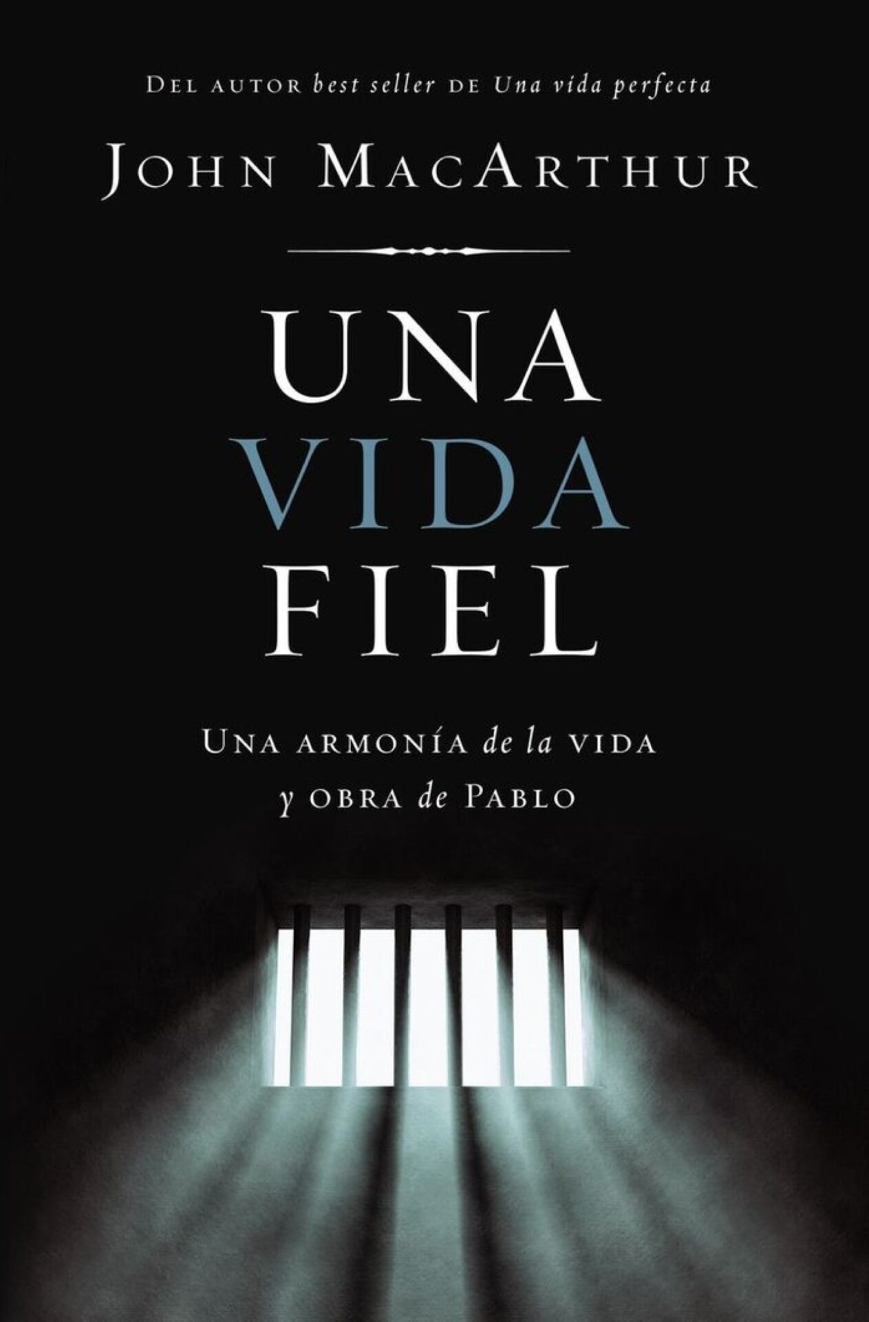 Una Vida Fiel - Tapa Dura - John F. MacArthur