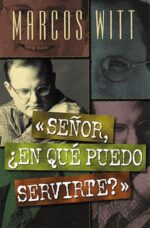 Señor, ¿En Qué Puedo Servirte? - Tapa Blanda -  Marcos Witt