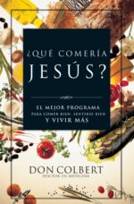 ¿Qué Comería Jesús?  - Tapa Blanda - Don Colbert