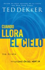Cuando Llora el Cielo - Tapa Blanda - Ted Dekker