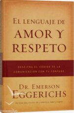 El Lenguaje de amor y Respeto -  Tapa Blanda - Emerson Eggerichs
