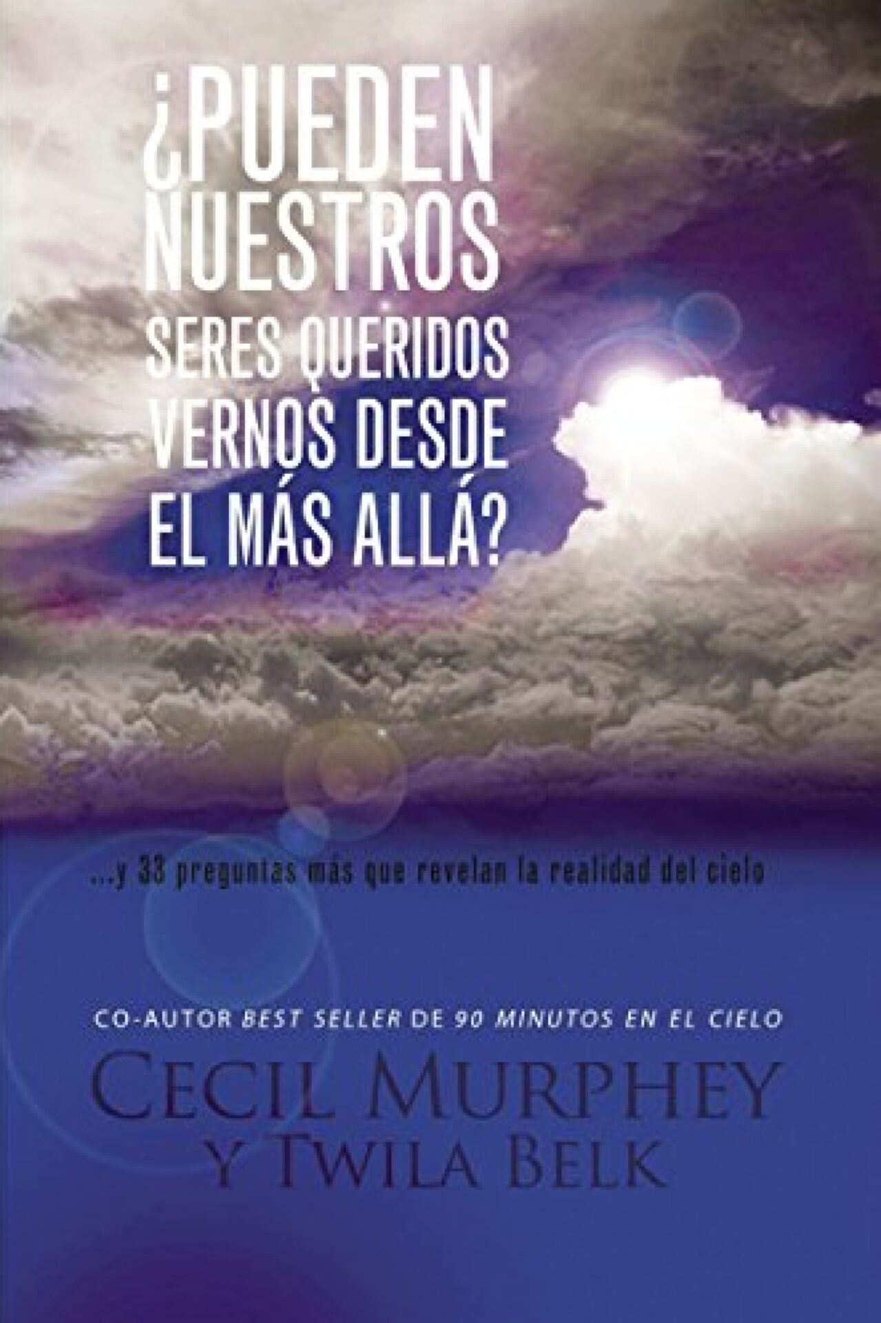 ¿Pueden Nuestros Seres Queridos Vernos Desde El Más Allá? - Tapa Blanda - Cecil Murphey