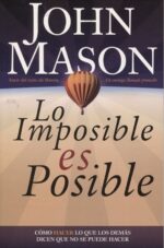Lo Imposible es Posible  -  Tapa Blanda -  John Mason