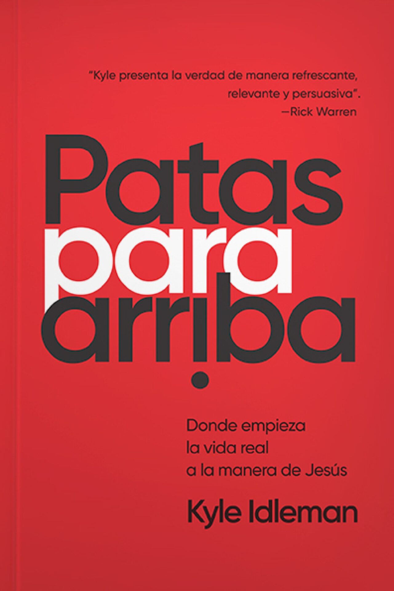Patas Para Arriba - Tapa Blanda - Kyle Idleman
