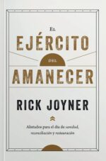 El Ejército del Amanecer - Tapa Blanda -  Rick Joyner