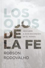 Los Ojos de la Fe -  Tapa Blanda -  Robson Rodovalho