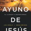 El Ayuno de Jesús - Tapa Blanda -  Lou Engle
