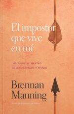 El Impostor que Vive en Mí - Tapa Blanda - Brennan Manning