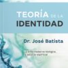 Teoría de la Identidad - Tapa Blanda -  José D. Batista