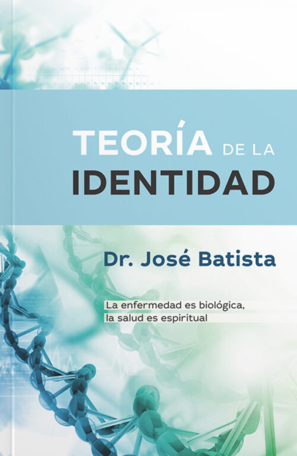 Teoría de la Identidad - Tapa Blanda - José D. Batista