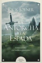 La Antorcha y la Espada - Tapa Blanda -  Rick Joyner