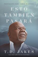 Esto También Pasará - Tapa Blanda - T.D. Jakes
