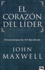 El Corazón del Líder - Tapa Blanda -  John Maxwell
