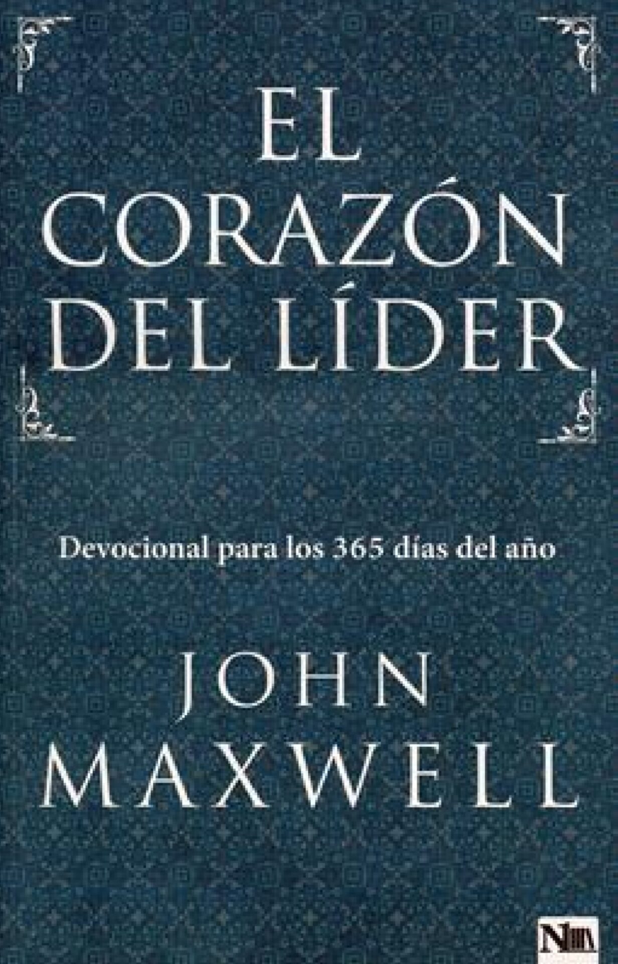El Corazón del Líder - Tapa Blanda - John Maxwell