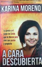 A Cara Descubierta- Tapa Blanda - Karina Moreno