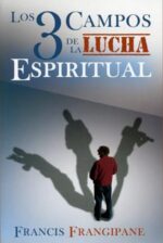 Los Tres Campos de la Lucha Espiritual - Tapa Blanda -  Frangipane Francis