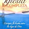 La Iglesia Incompleta - Tapa Blanda -  Sid Roth