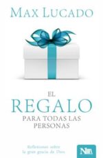 El Regalo Para Todas Las Personas - Tapa Blanda - Max Lucado