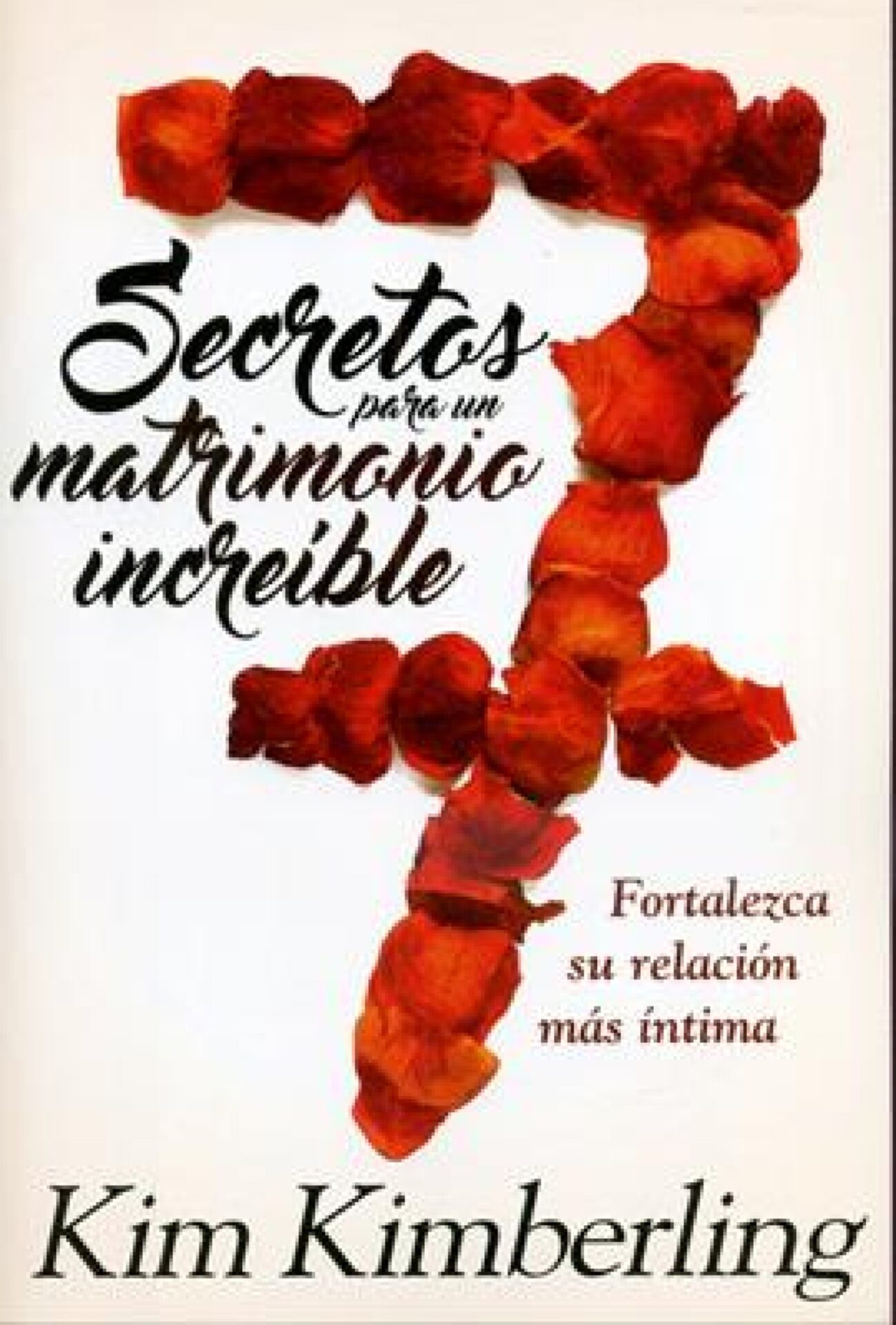 7 Secretos para un Matrimonio Increíble - Tapa Blanda - Kim Kimberling