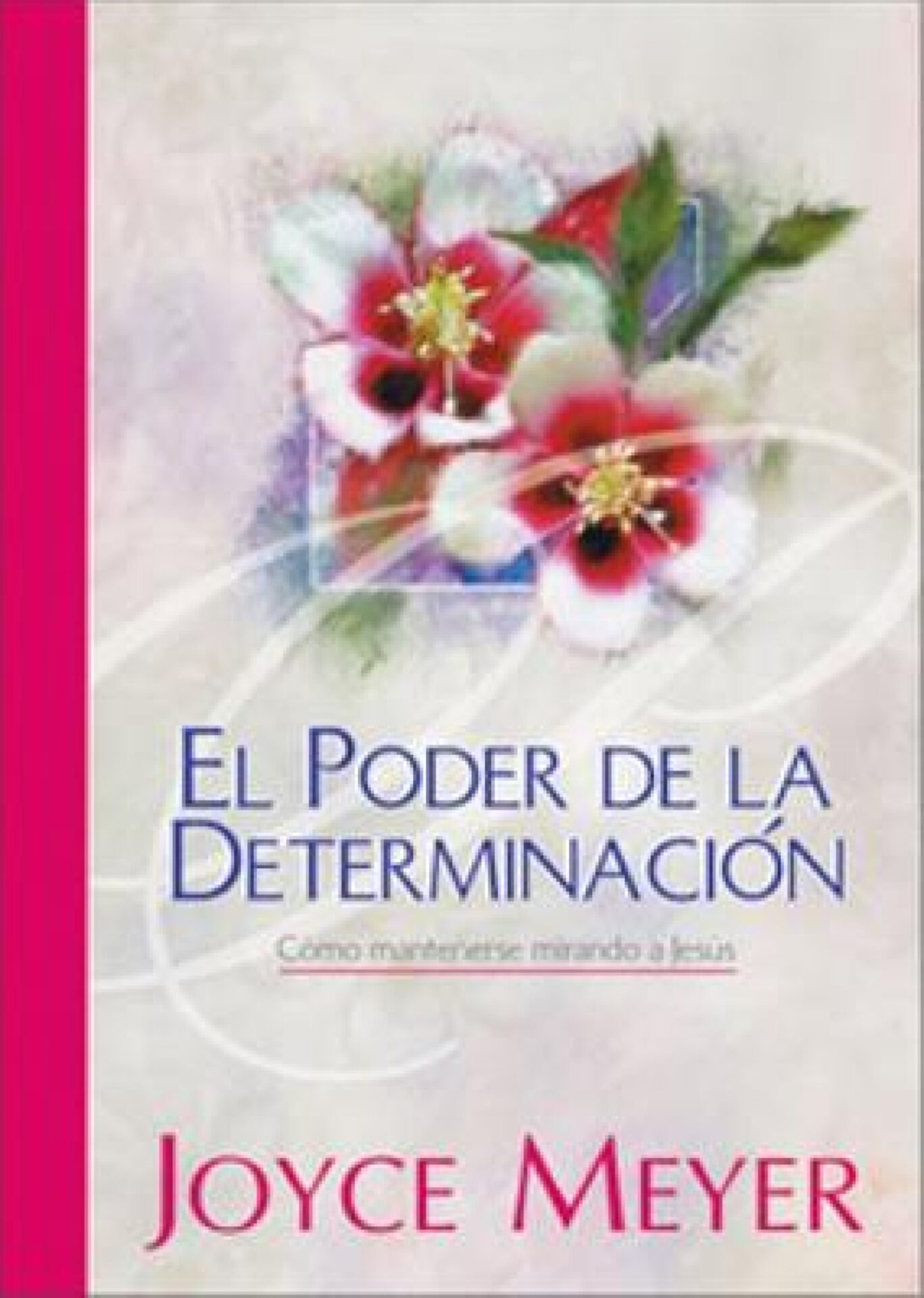 El Poder de la Determinación - Tapa Dura - Joyce Meyer