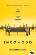 Incomodo - Tapa Blanda -  Brett McCracken