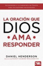 La Oración Que Dios Ama Responder - Tapa Blanda -  Daniel Henderson