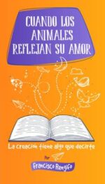 Cuando Los Animales Reflejan Su Amor - Tapa Blanda - Francisco Rengifo
