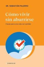 Como Vivir Sin Aburrirse  - Tapa Blanda - Sebastián Palermo