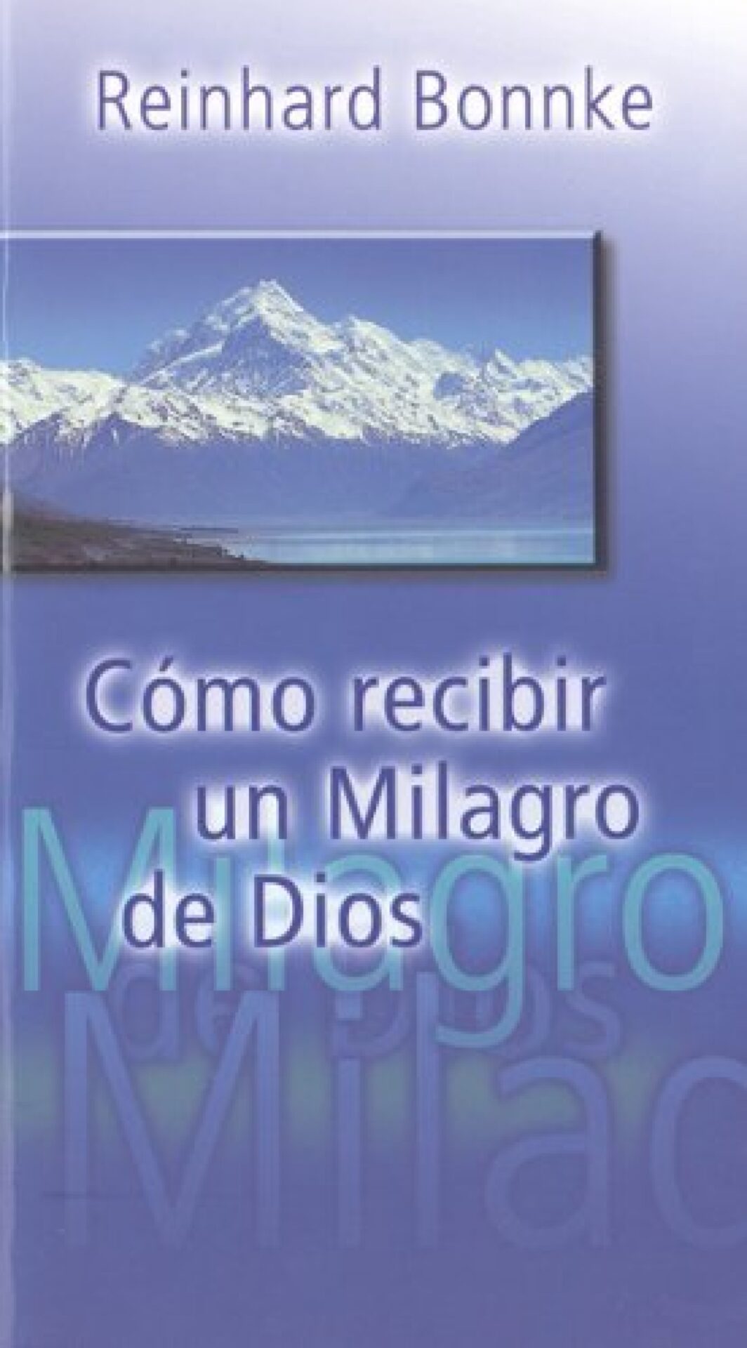Cómo Recibir un Milagro de Dios - Tapa Blanda - Reinhard Bonnke