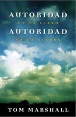 Autoridad en el Cielo, Autoridad en  la Tierra - Tapa Blanda - Tom Marshall