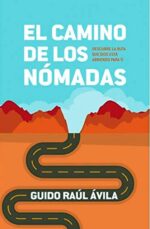 El Camino de los Nómadas - Tapa Blanda -  Guido Raul Avila