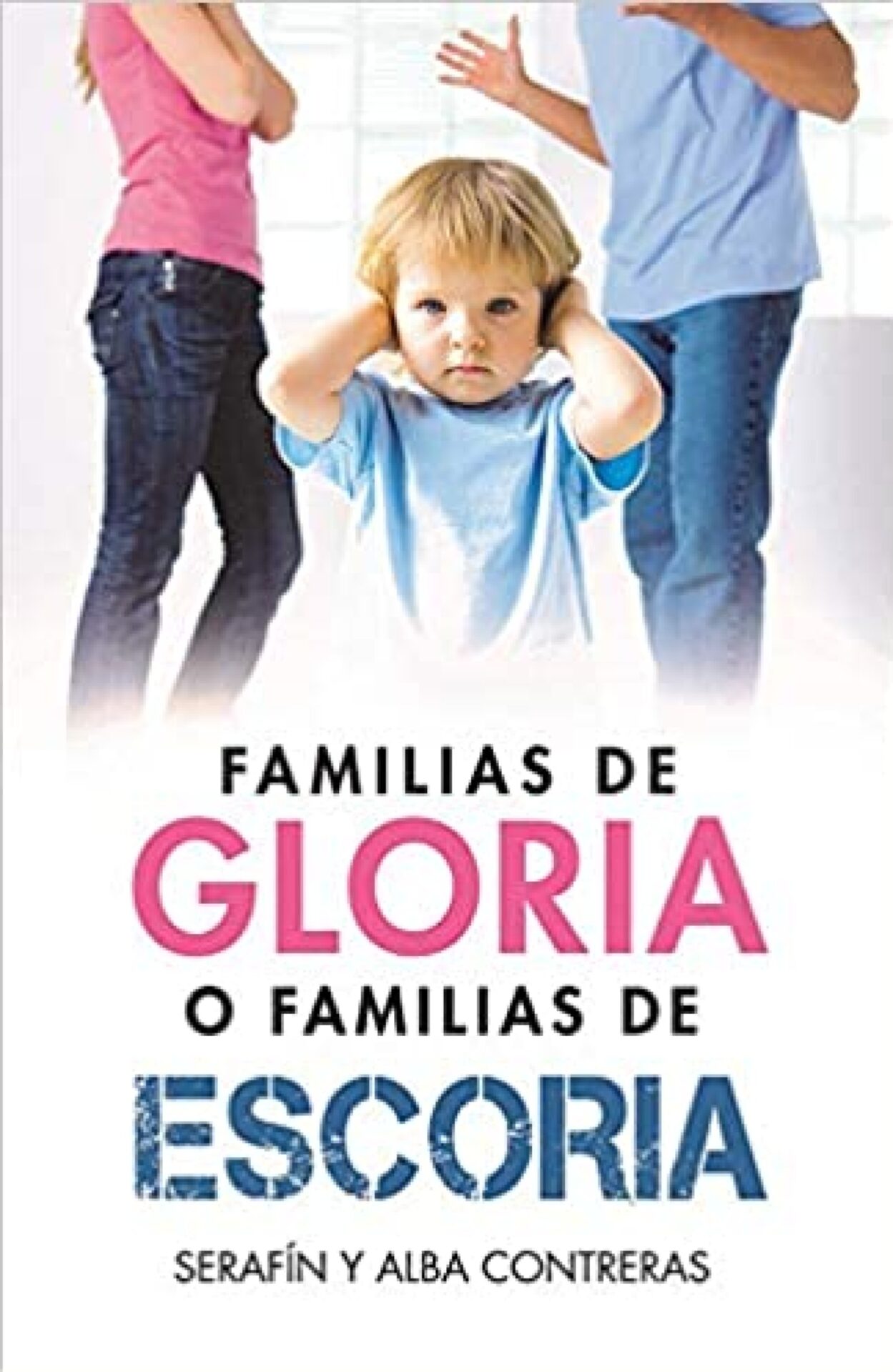 Familias de Gloria o Familias de Escoria - Tapa Blanda - Serafín Contreras