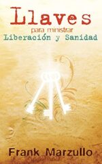 Llaves para Ministrar Liberación - Edición Bolsillo - Tapa Blanda - Frank Marzullo