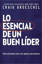 Lo Esencial De Un Buen Líder -  Tapa Blanda - Craig Groeschel