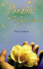 Perdón el Milagro Máximo - Tapa Blanda - Paul J. Meyer
