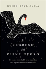 El Regreso Del Cisne Negro  - Tapa Blanda - Guido Raúl Ávila