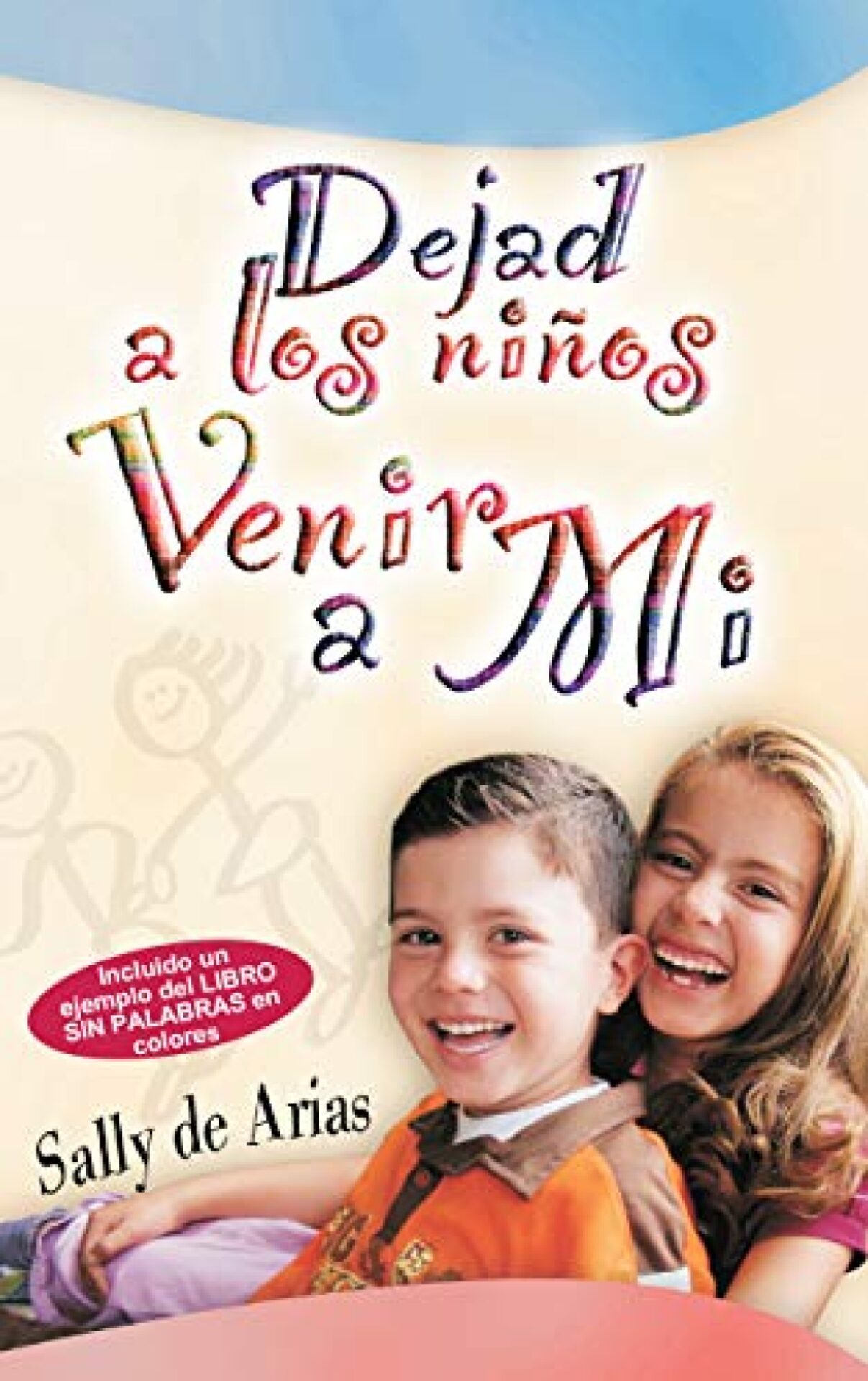 Dejad a los Niños Venir a Mi - Tapa Blanda - Sally de Arias