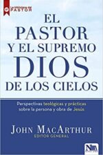 El Pastor y el Supremo Dios de los Cielos - Tapa Blanda -  John MacArthur