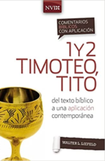 Comentario Bíblico con Aplicación NVI 1 y 2 Timoteo, Tito -  Tapa Blanda -  Walter L. Liefeld