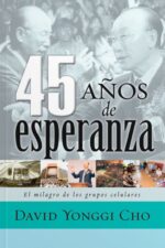 45 Años de Esperanza - Tapa Blanda -  David Yonggi Cho