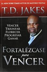 Fortalézcase Para Vencer - Tapa Blanda - T.D.Jakes