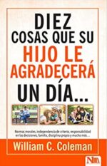 10 Cosas Que Su Hijo Le Agradecerá...Un Día -  Tapa Blanda -  William Coleman