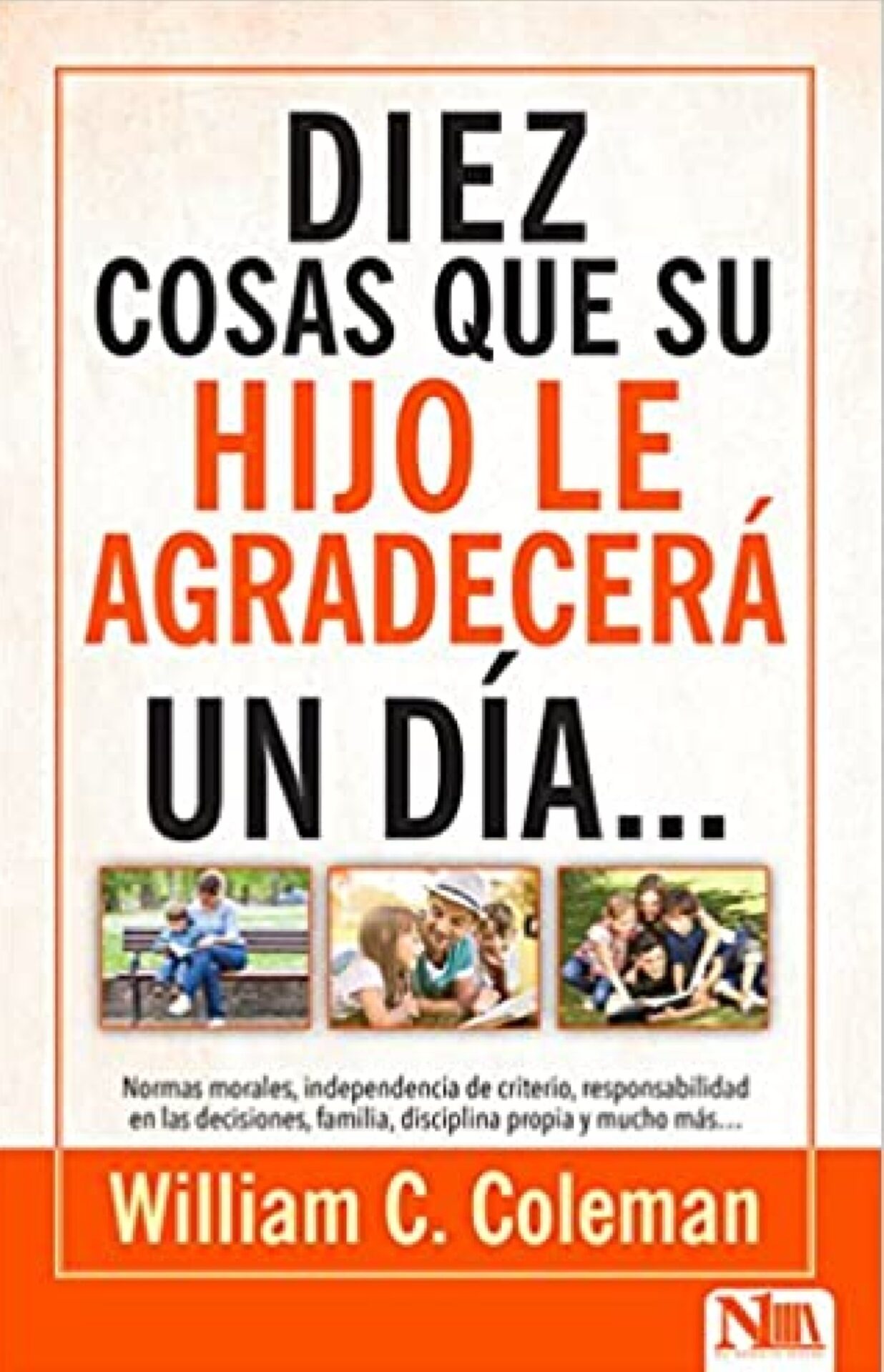 10 Cosas Que Su Hijo Le Agradecerá...Un Día - Tapa Blanda - William Coleman