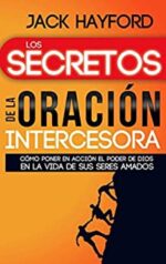 Los Secretos de la Oración Intercesora - Tapa Blanda - Jack Hayford