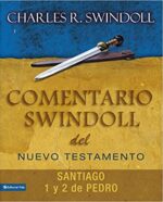 Comentario Swindoll del Nuevo Testamento: Santiago, 1 y 2 Pedro -  Tapa Blanda - Charles R. Swindoll