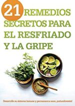 21 Remedios Secretos para el Resfriado y la Gripe  - Tapa Blanda - Siloam Editors