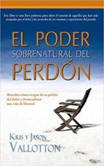 Poder Sobrenatural del Perdón - Tapa Blanda -  Kris y Jason Vallotton