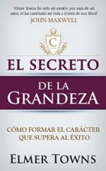 El Secreto de la Grandeza - Tapa Blanda - Elmer Towns