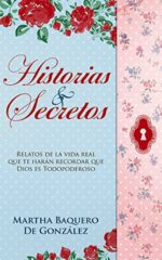 Historias y Secretos - Tapa Blanda -  Martha Baquero de Gonzalez